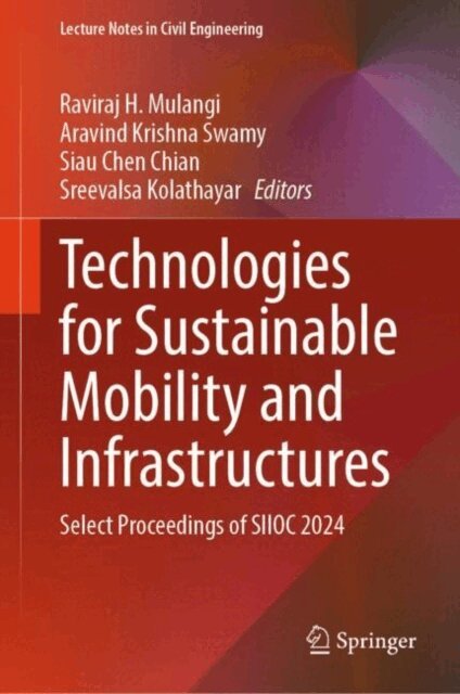 Sreevalsa Kolathayar, Siau Chen Chian, Aravind Krishna Swamy, Raviraj H. Mulangi - Technologies for Sustainable Mobility and Infrastructures, E-bok