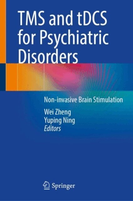 Yuping Ning, Wei Zheng - TMS and tDCS for Psychiatric Disorders, E-bok