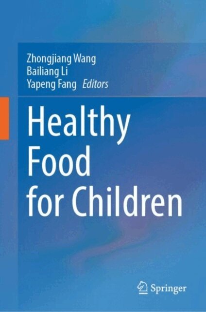 Yapeng Fang, Bailiang Li, Zhongjiang Wang - Healthy Food for Children, E-bok