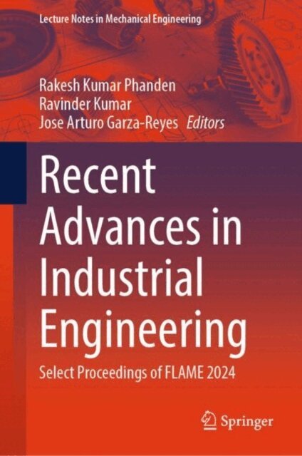 Jose Arturo Garza-Reyes, Ravinder Kumar, Rakesh Kumar Phanden - Recent Advances in Industrial Engineering, E-bok