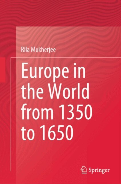 Rila Mukherjee - Europe in the World from 1350 to 1650, E-bok