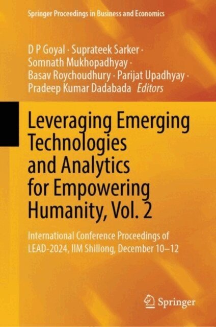 Pradeep Kumar Dadabada, Parijat Upadhyay, Basav Roychoudhury, Somnath Mukhopadhyay, Suprateek Sarker, D P Goyal - Leveraging Emerging Technologies and Analytics for Empowering Humanity, Vol. 2, E-bok