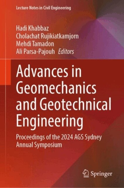 Ali Parsa-Pajouh, Mehdi Tamadon, Cholachat Rujikiatkamjorn, Hadi Khabbaz - Advances in Geomechanics and Geotechnical Engineering, E-bok