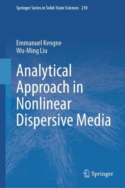 Wu-Ming Liu, Emmanuel Kengne - Analytical Approach in Nonlinear Dispersive Media, E-bok
