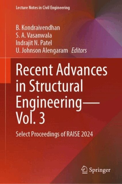U. Johnson Alengaram, Indrajit N. Patel, S. A. Vasanwala, B. Kondraivendhan - Recent Advances in Structural Engineering-Vol. 3, E-bok