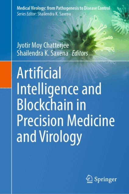 Shailendra K. Saxena, Jyotir Moy Chatterjee - Artificial Intelligence and Blockchain in Precision Medicine and Virology, E-bok