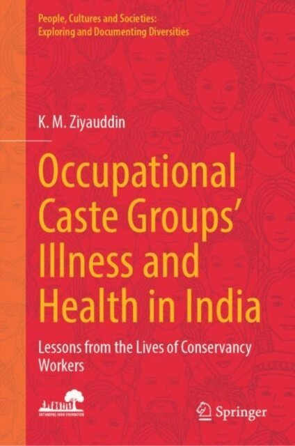 K. M. Ziyauddin - Occupational Caste Groups' Illness and Health in India, E-bok