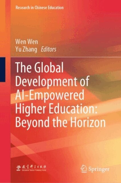 Yu Zhang, Wen Wen - Global Development of AI-Empowered Higher Education: Beyond the Horizon, E-bok