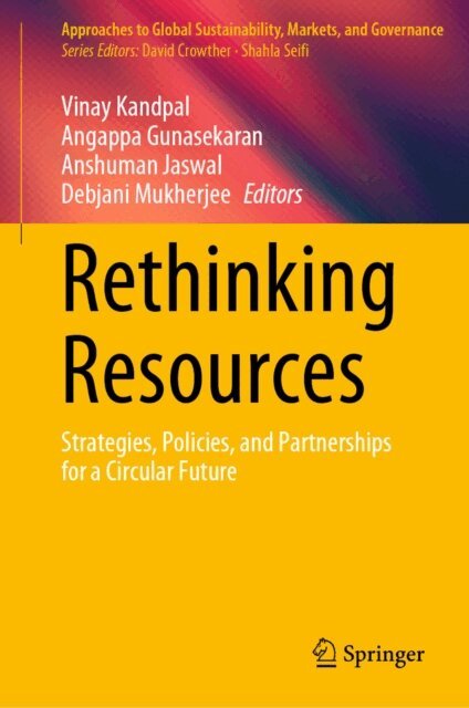 Debjani Mukherjee, Anshuman Jaswal, Angappa Gunasekaran, Vinay Kandpal - Rethinking Resources, E-bok