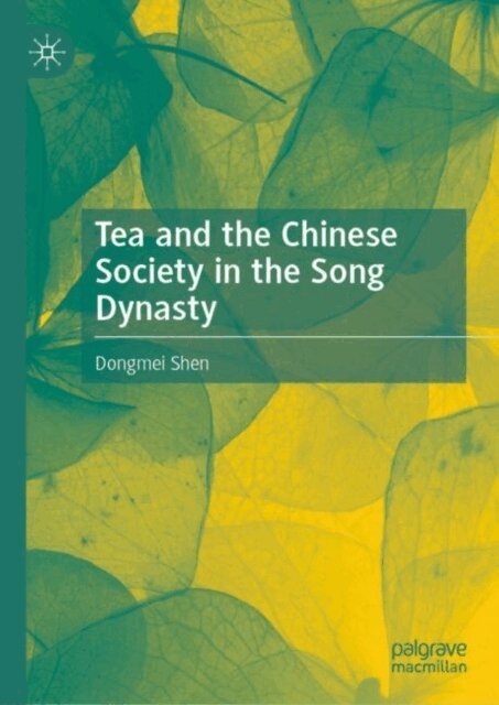 Dongmei Shen - Tea and the Chinese Society in the Song Dynasty, E-bok