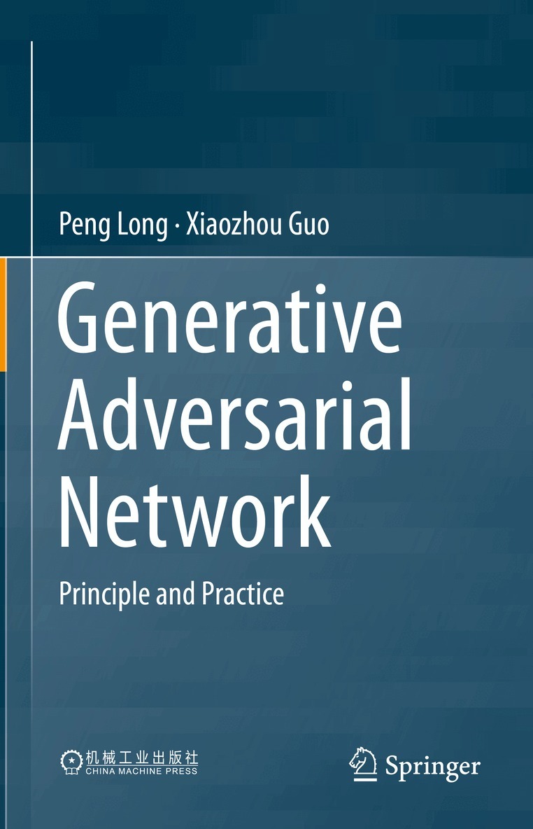 Peng Long, Xiaozhou Guo - Generative Adversarial Network, Inbunden