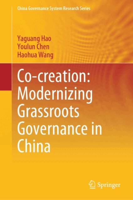 Haohua Wang, Youlun Chen, Yaguang Hao - Co-creation: Modernizing Grassroots Governance in China, E-bok