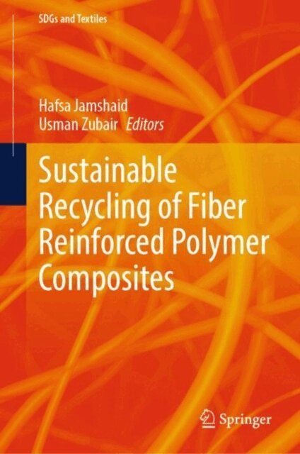 Usman Zubair, Hafsa Jamshaid - Sustainable Recycling of Fiber Reinforced Polymer Composites, E-bok