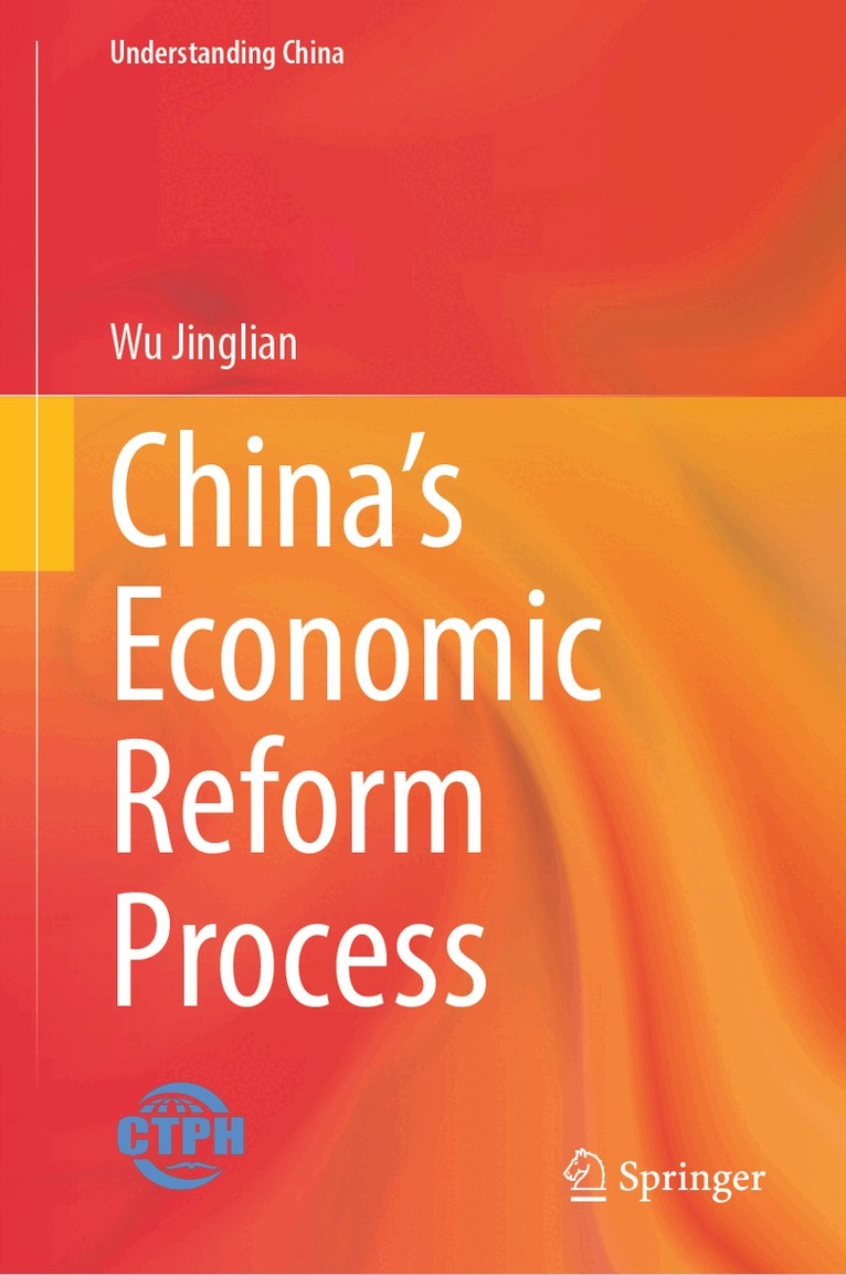 Wu Jinglian - China’s Economic Reform Process, Inbunden