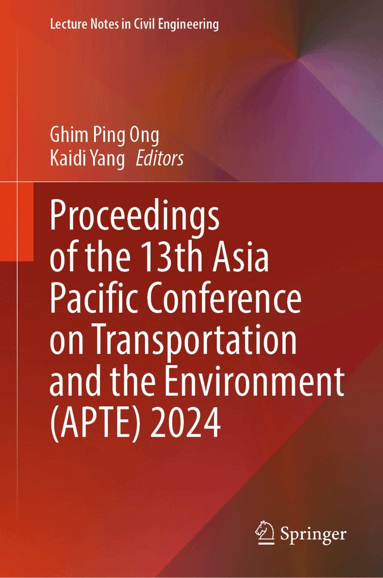 Ghim Ping Ong, Kaidi Yang - Proceedings of the 13th Asia Pacific Conference on Transportation and the Environment (APTE) 2024, Inbunden