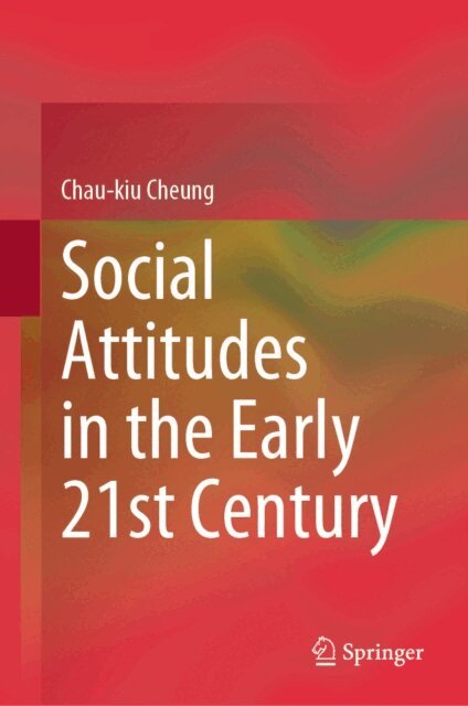 Chau-kiu Cheung - Social Attitudes in the Early 21st Century, E-bok