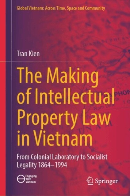 Tran Kien - Making of Intellectual Property Law in Vietnam, E-bok