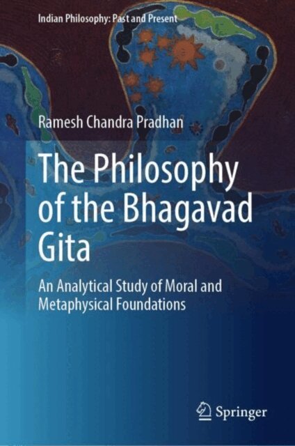Ramesh Chandra Pradhan - Philosophy of the Bhagavad Gita, E-bok