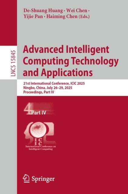 Haiming Chen, Yijie Pan, Wei Chen, De-Shuang Huang - Advanced Intelligent Computing Technology and Applications, E-bok