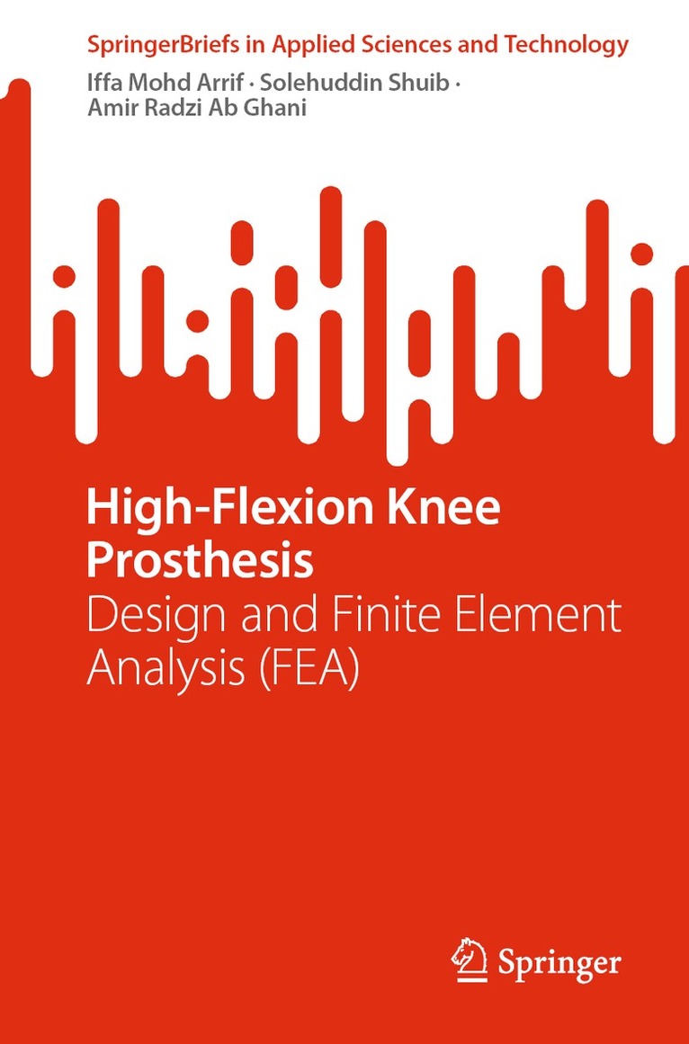 Iffa Mohd Arrif, Solehuddin Shuib, Amir Radzi Ab Ghani - High-Flexion Knee Prosthesis, Häftad