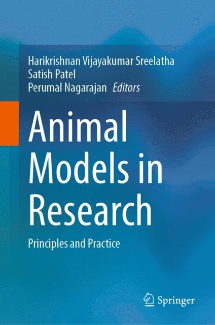 Perumal Nagarajan, Satish Patel, Harikrishnan Vijayakumar Sreelatha - Animal Models in Research, E-bok