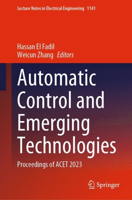 Weicun Zhang, Hassan El Fadil - Automatic Control and Emerging Technologies, E-bok