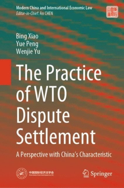 Wenjie Yu, Yue Peng, Bing Xiao - Practice of WTO Dispute Settlement, E-bok
