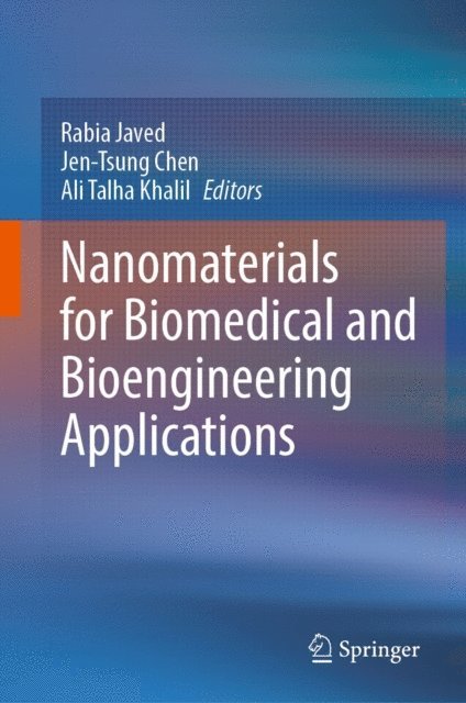 Ali Talha Khalil, Jen-Tsung Chen, Rabia Javed - Nanomaterials for Biomedical and Bioengineering Applications, E-bok