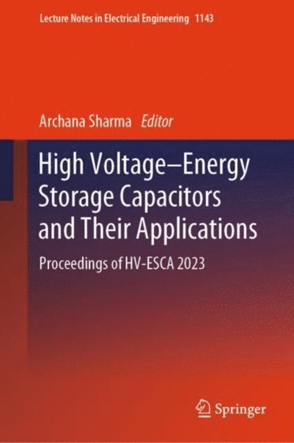 Archana Sharma - High Voltage-Energy Storage Capacitors and Their Applications, E-bok