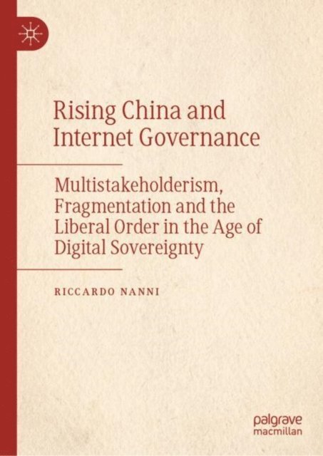 Riccardo Nanni - Rising China and Internet Governance, E-bok