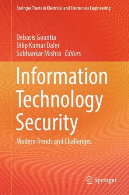 Subhankar Mishra, Dilip Kumar Dalei, Debasis Gountia - Information Technology Security, E-bok