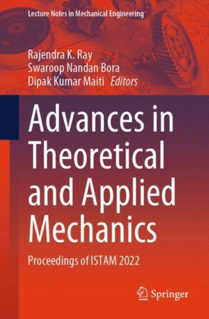 Dipak Kumar Maiti, Swaroop Nandan Bora, Rajendra K. Ray - Advances in Theoretical and Applied Mechanics, E-bok