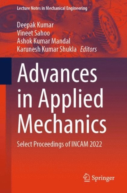 Karunesh Kumar Shukla, Ashok Kumar Mandal, Vineet Sahoo, Deepak Kumar - Advances in Applied Mechanics, E-bok