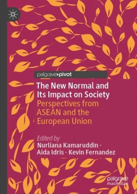 Kevin Fernandez, Aida Idris, Nurliana Kamaruddin - New Normal and Its Impact on Society, E-bok