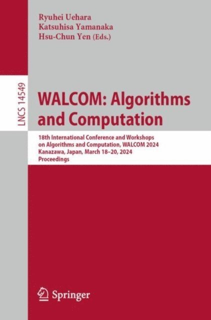 Hsu-Chun Yen, Katsuhisa Yamanaka, Ryuhei Uehara - WALCOM: Algorithms and Computation, E-bok
