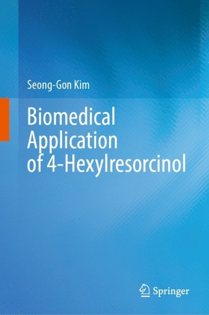 Seong-Gon Kim - Biomedical Application of 4-Hexylresorcinol, E-bok