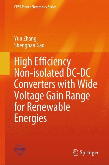 Shenghan Gao, Yun Zhang - High Efficiency Non-isolated DC-DC Converters with Wide Voltage Gain Range for Renewable Energies, E-bok