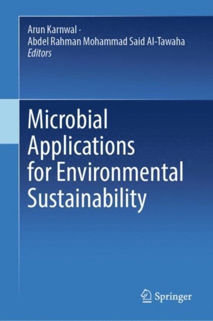 Abdel Rahman Mohammad Said Al-Tawaha, Arun Karnwal - Microbial Applications for Environmental Sustainability, E-bok