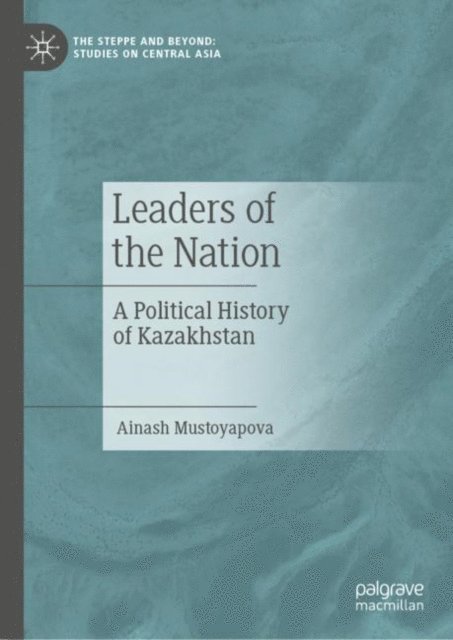 Ainash Mustoyapova - Leaders of the Nation, E-bok
