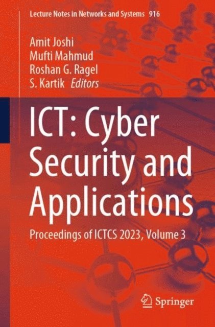 S. Kartik, Roshan G. Ragel, Mufti Mahmud, Amit Joshi - ICT: Cyber Security and Applications, E-bok
