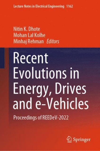 Minhaj Rehman, Mohan Lal Kolhe, Nitin K. Dhote - Recent Evolutions in Energy, Drives and e-Vehicles, E-bok