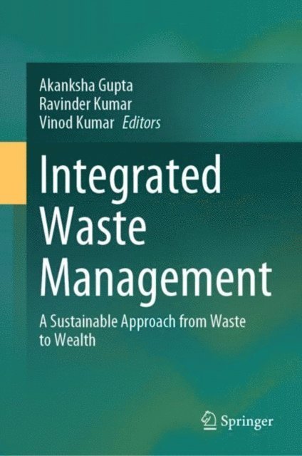 Vinod Kumar, Ravinder Kumar, Akanksha Gupta - Integrated Waste Management, E-bok