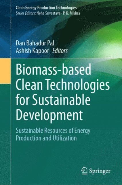 Ashish Kapoor, Dan Bahadur Pal - Biomass-based Clean Technologies for Sustainable Development, E-bok