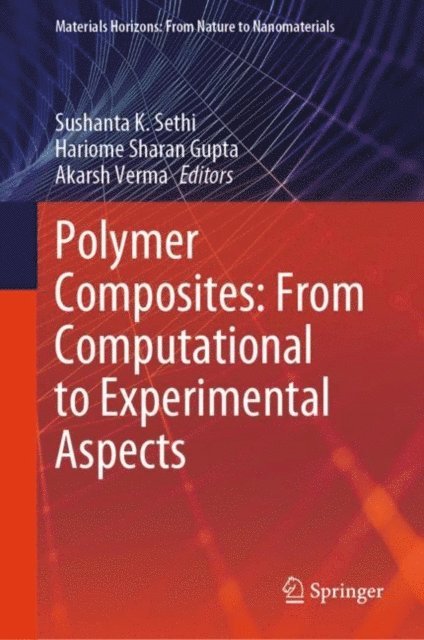 Akarsh Verma, Hariome Sharan Gupta, Sushanta K. Sethi - Polymer Composites: From Computational to Experimental Aspects, E-bok