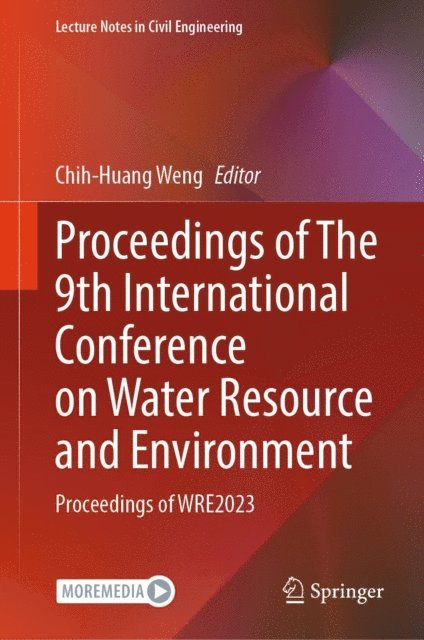 Chih-Huang Weng - Proceedings of The 9th International Conference on Water Resource and Environment, E-bok