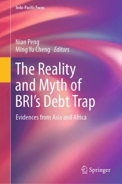 Ming Yu Cheng, Nian Peng - Reality and Myth of BRI's Debt Trap, E-bok