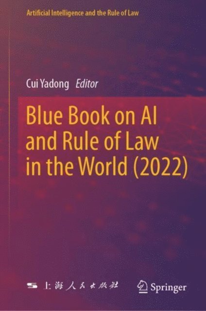 Cui Yadong - Blue Book on AI and Rule of Law in the World (2022), E-bok