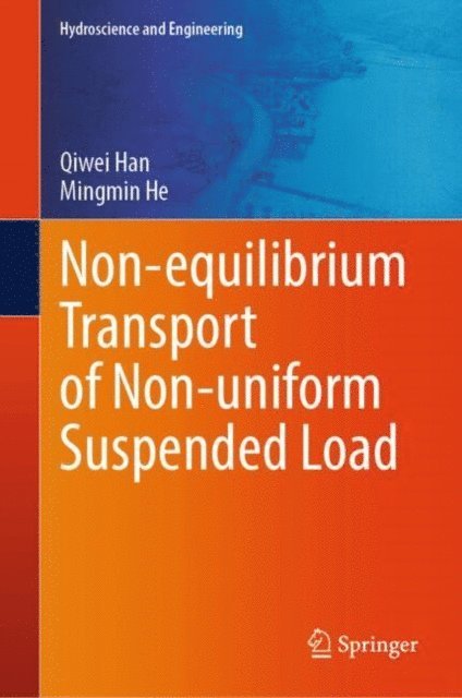 Mingmin He, Qiwei Han - Non-equilibrium Transport of Non-uniform Suspended Load, E-bok