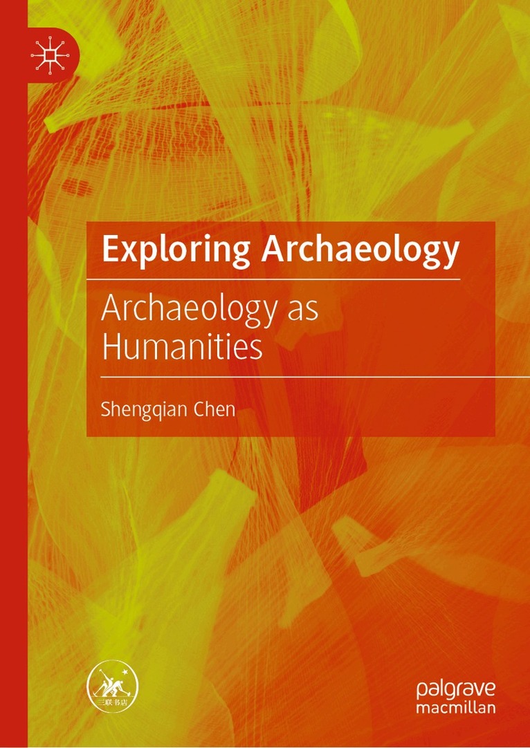 Shengqian Chen - Exploring Archaeology, Inbunden