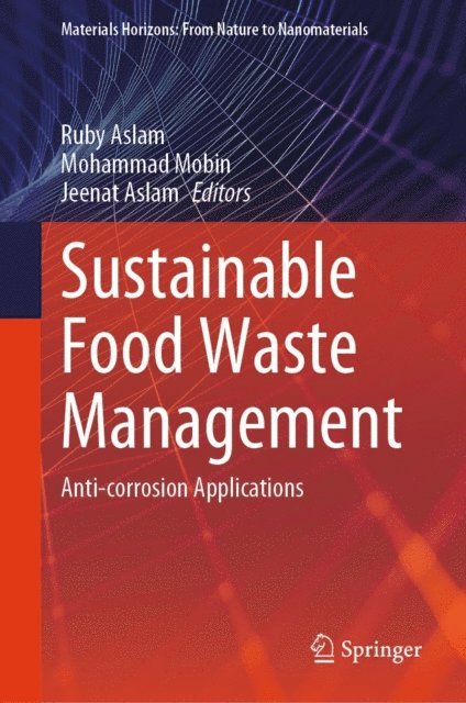 Jeenat Aslam, Mohammad Mobin, Ruby Aslam - Sustainable Food Waste Management, E-bok
